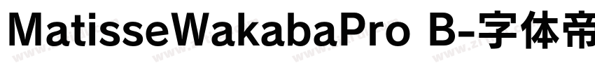 MatisseWakabaPro B字体转换